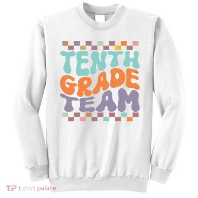 Tenth Grade TeamTeacher Student Back To School 10th Grade Gift Sweatshirt