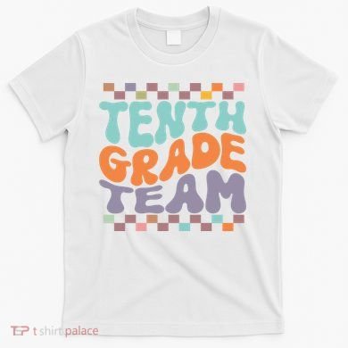 Tenth Grade TeamTeacher Student Back To School 10th Grade Gift T-Shirt