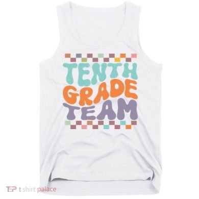 Tenth Grade TeamTeacher Student Back To School 10th Grade Gift Tank Top