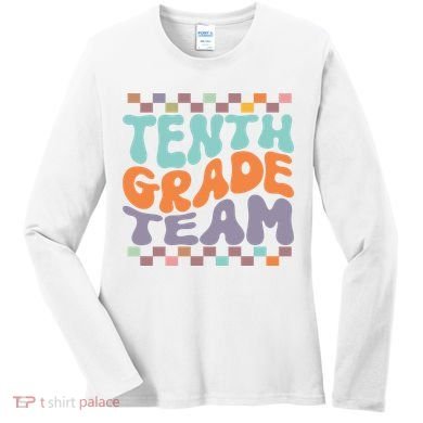 Tenth Grade TeamTeacher Student Back To School 10th Grade Gift Women's Long Sleeve Shirt