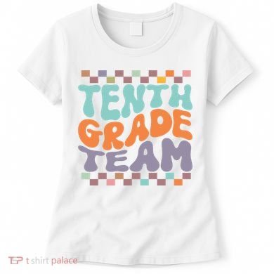 Tenth Grade TeamTeacher Student Back To School 10th Grade Gift Women's T-Shirt