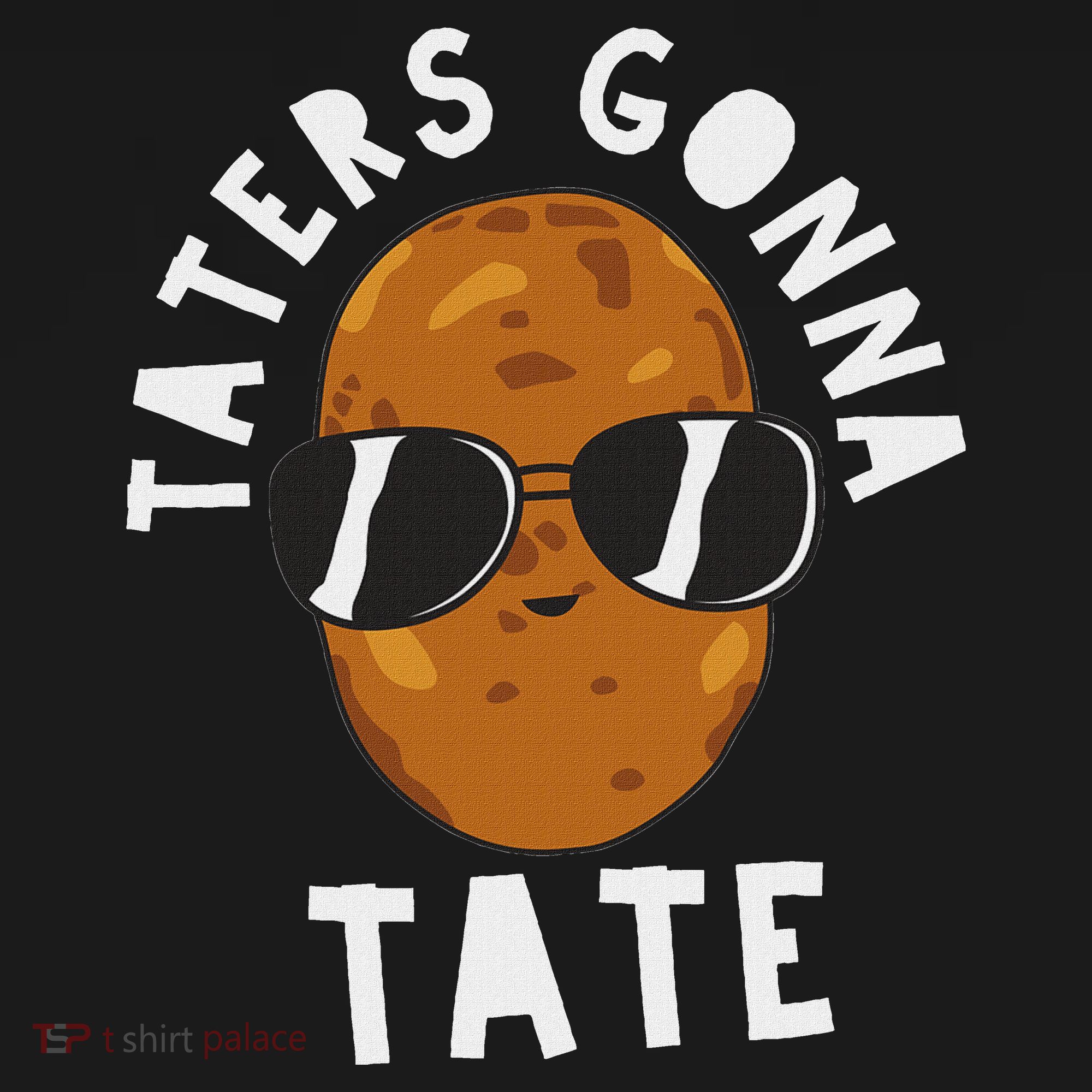 Taters Gonna Tate Funny Potato Tater Tot Foodie T-Shirt
