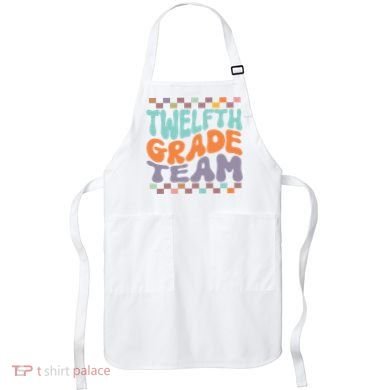 Twelfth Grade Team Teacher Student Back To School 12th Grade Gift Apron