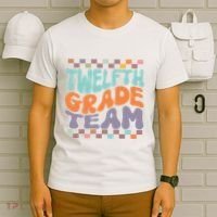 Twelfth Grade Team Teacher Student Back To School 12th Grade Gift T-Shirt thumb 6
