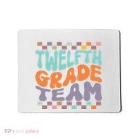 Twelfth Grade Team Teacher Student Back To School 12th Grade Gift Mousepad thumb 0