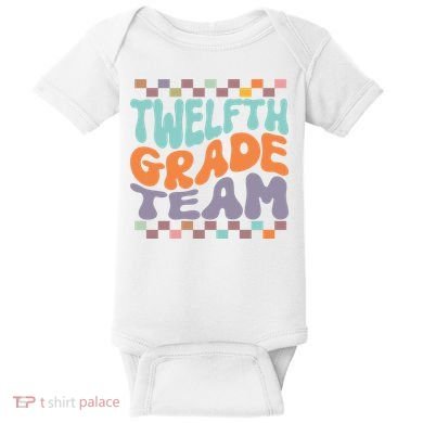 Twelfth Grade Team Teacher Student Back To School 12th Grade Gift Baby Bodysuit