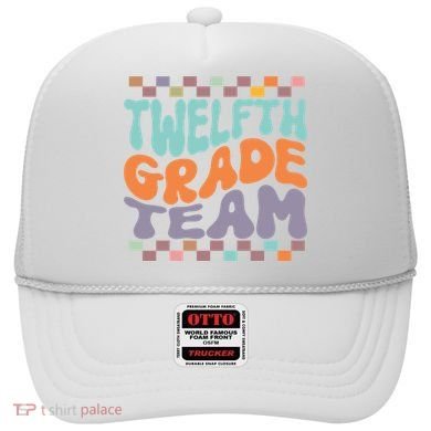 Twelfth Grade Team Teacher Student Back To School 12th Grade Gift Hat