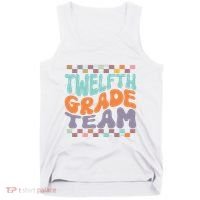 Twelfth Grade Team Teacher Student Back To School 12th Grade Gift Tank Top thumb 0