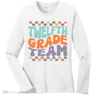 Twelfth Grade Team Teacher Student Back To School 12th Grade Gift Women's Long Sleeve Shirt