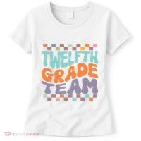 Twelfth Grade Team Teacher Student Back To School 12th Grade Gift Women's T-Shirt thumb 0