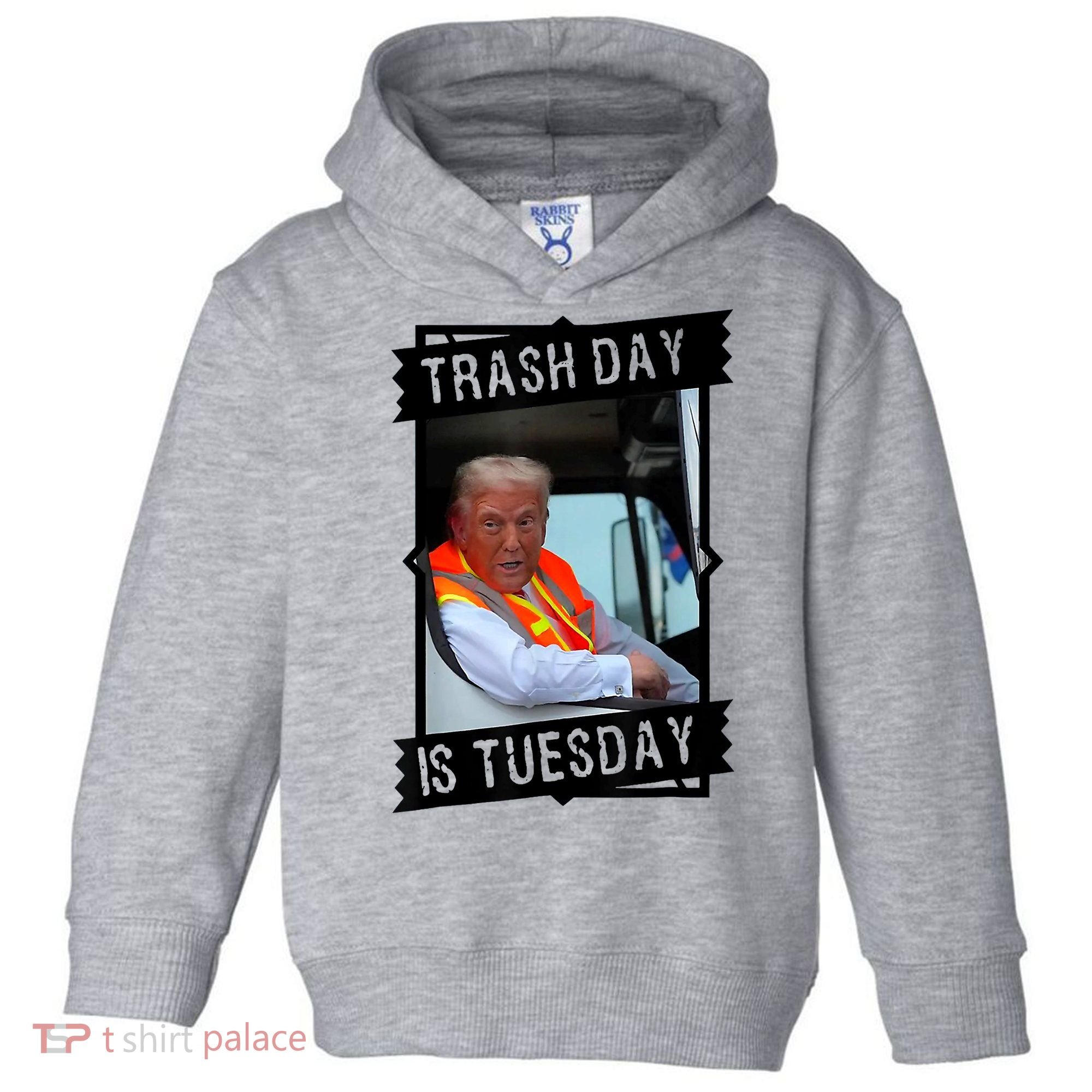 Trump Garbage Truck Trash Day Is Tuesday Toddler Hoodie