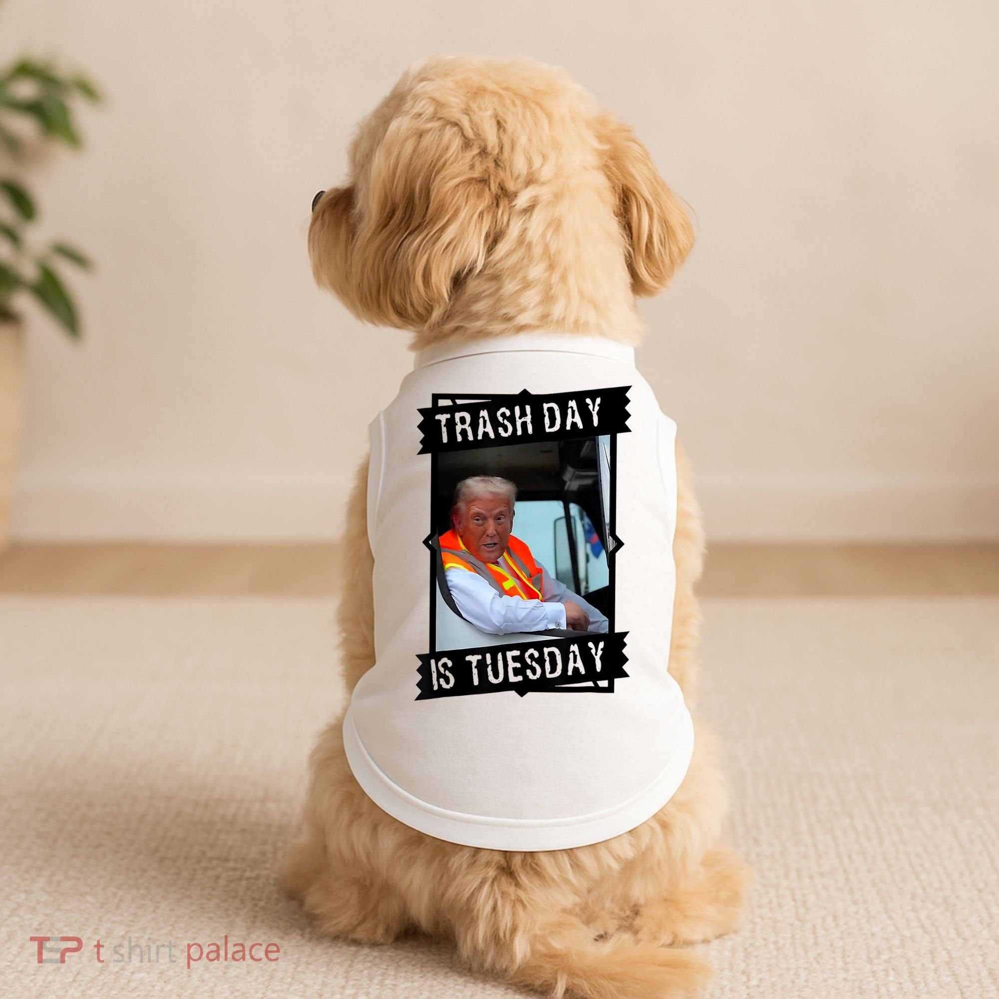 Trump Garbage Truck Trash Day Is Tuesday Doggie Tank