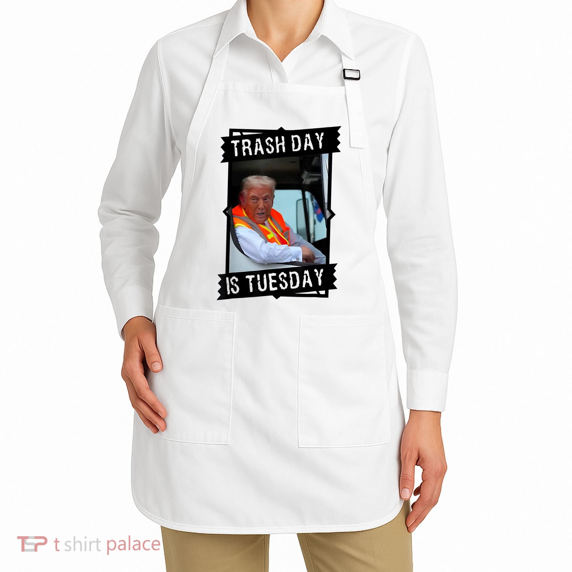 Trump Garbage Truck Trash Day Is Tuesday Apron