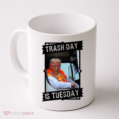 Trump Garbage Truck Trash Day Is Tuesday Coffee Mug