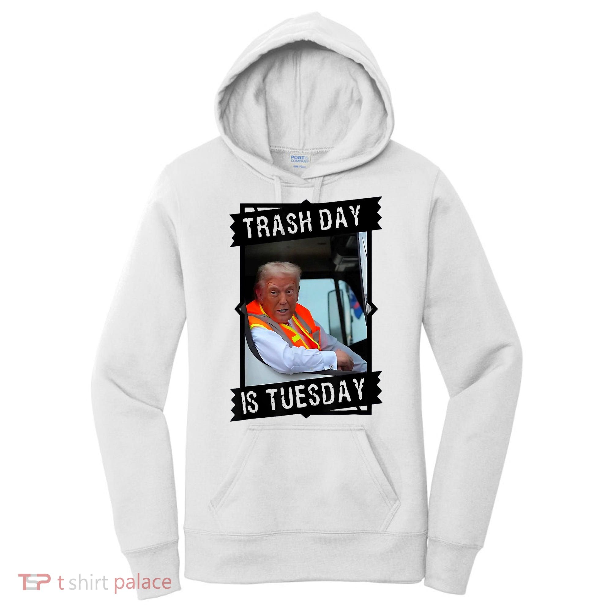 Trump Garbage Truck Trash Day Is Tuesday Women's Hoodie