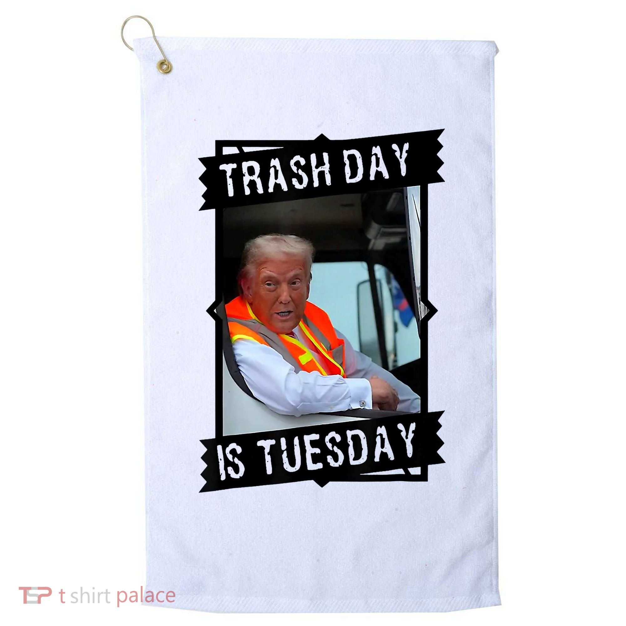 Trump Garbage Truck Trash Day Is Tuesday Golf Towel