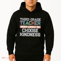 Third Grade Teacher Most Likely To Choose Kind Hoodie thumb 2