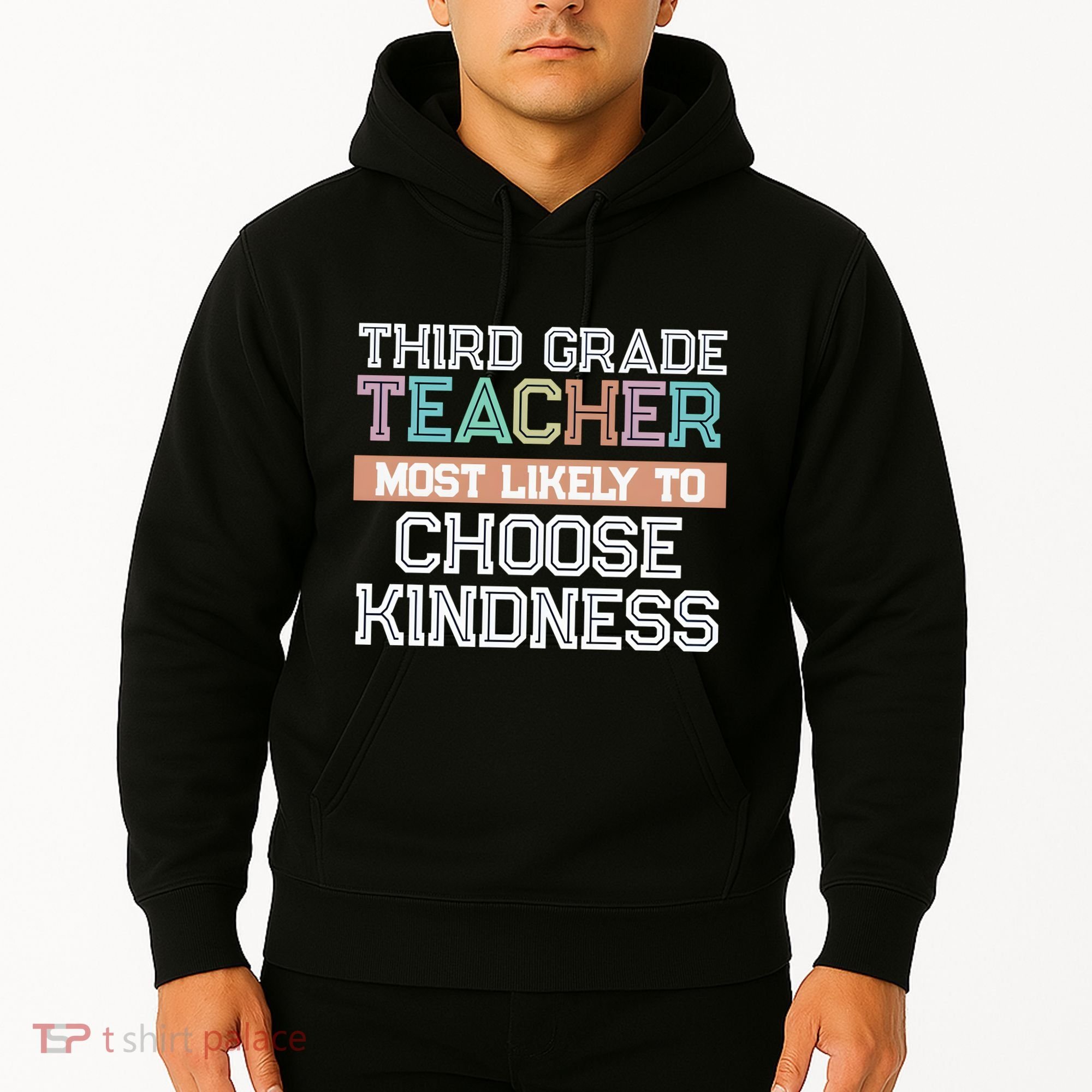 Third Grade Teacher Most Likely To Choose Kind Hoodie