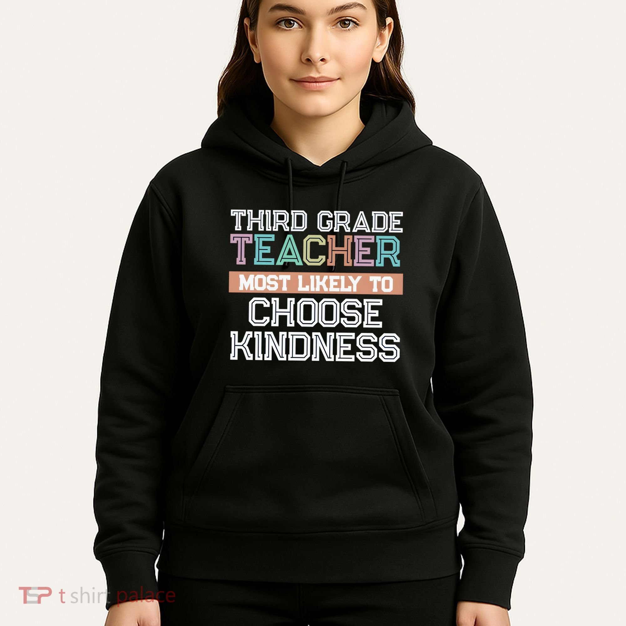 Third Grade Teacher Most Likely To Choose Kind Hoodie