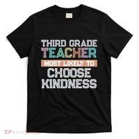 Third Grade Teacher Most Likely To Choose Kind T-Shirt thumb 0