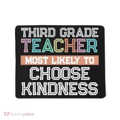Third Grade Teacher Most Likely To Choose Kind Mousepad