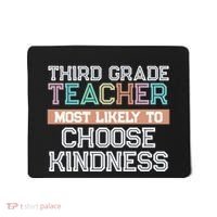 Third Grade Teacher Most Likely To Choose Kind Mousepad thumb 0