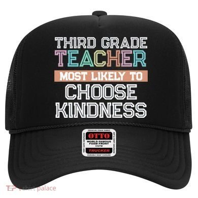 Third Grade Teacher Most Likely To Choose Kind Hat