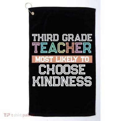 Third Grade Teacher Most Likely To Choose Kind Golf Towel