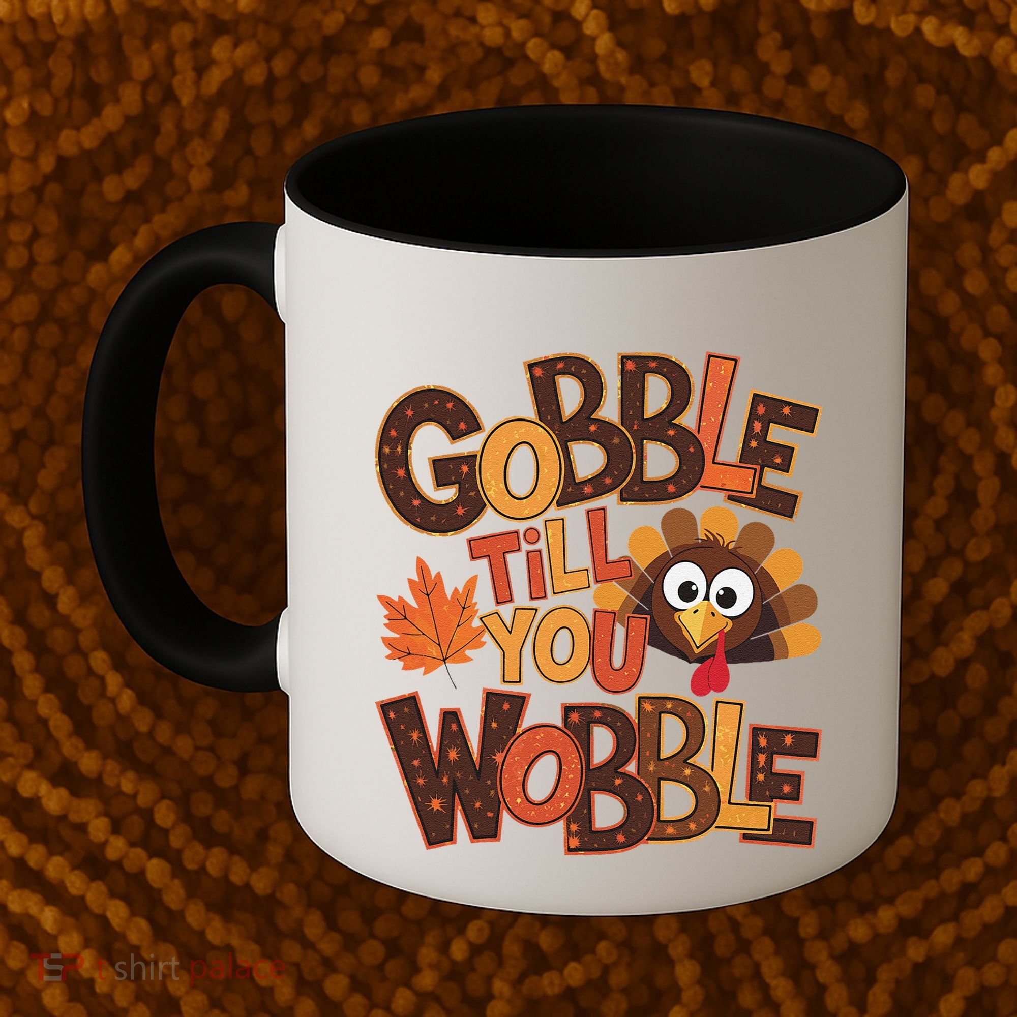 Turkey Gobble Til You Wobble Happy Thanksgiving Coffee Mug