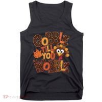 Turkey Gobble Til You Wobble Happy Thanksgiving Tank Top thumb 0