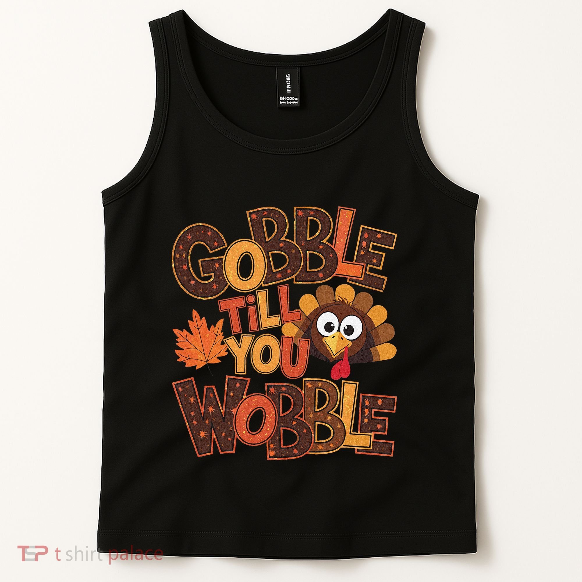 Turkey Gobble Til You Wobble Happy Thanksgiving Tank Top