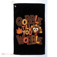 Turkey Gobble Til You Wobble Happy Thanksgiving Golf Towel thumb 0