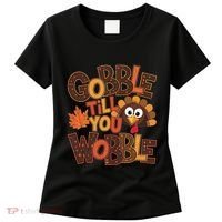 Turkey Gobble Til You Wobble Happy Thanksgiving Women's T-Shirt thumb 0