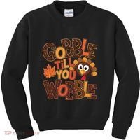 Turkey Gobble Til You Wobble Happy Thanksgiving Kids Sweatshirt thumb 0