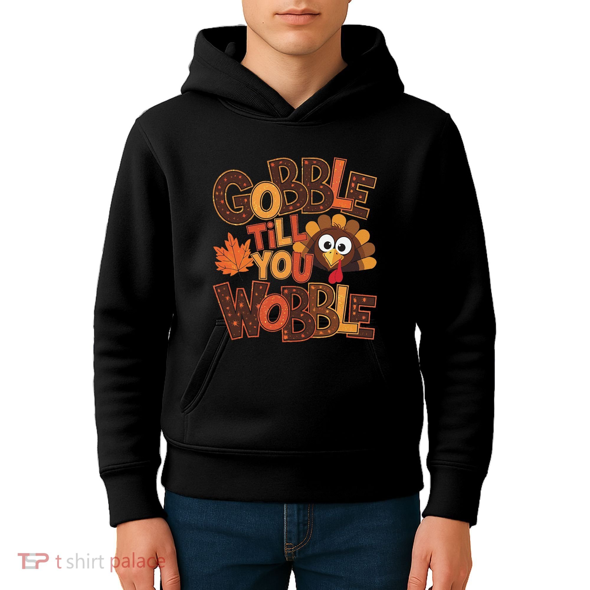 Turkey Gobble Til You Wobble Happy Thanksgiving Kids Hoodie