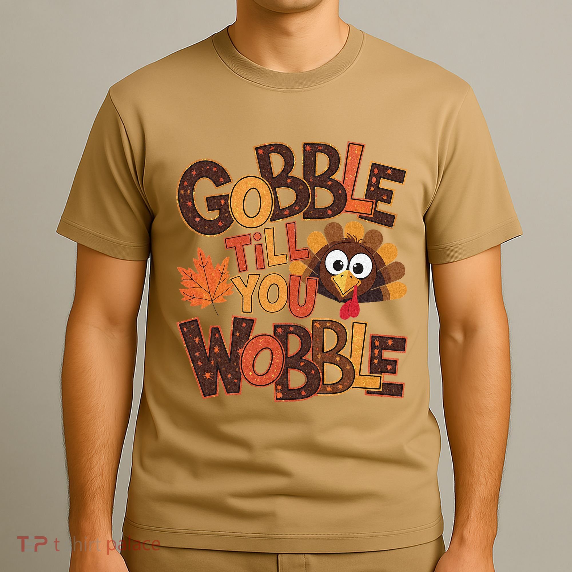 Turkey Gobble Til You Wobble Happy Thanksgiving T-Shirt
