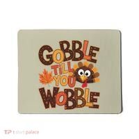 Turkey Gobble Til You Wobble Happy Thanksgiving Mousepad thumb 0