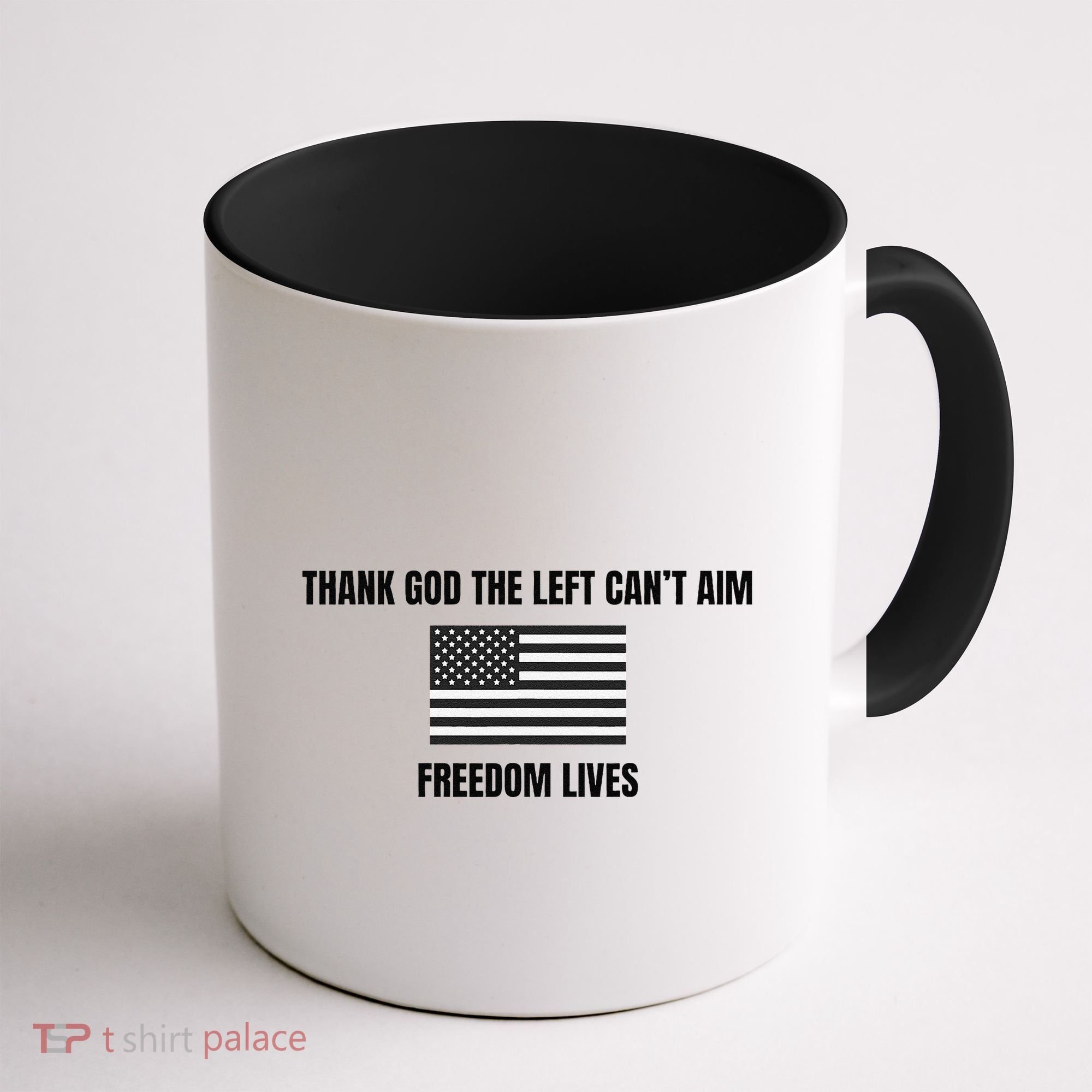 Thank God The Left CanT Aim Freedom Lives Coffee Mug