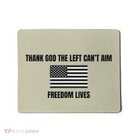 Thank God The Left CanT Aim Freedom Lives Mousepad thumb 0