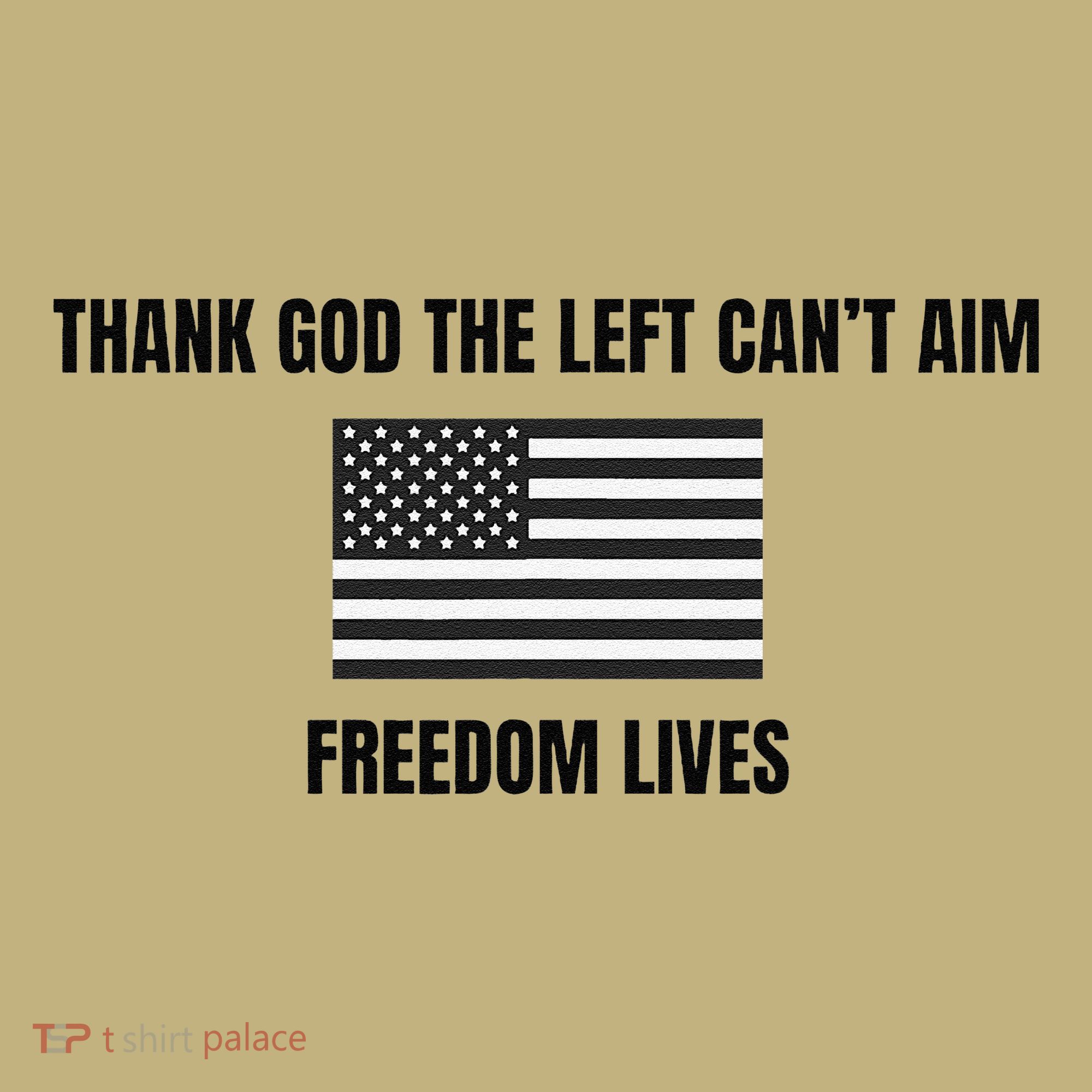 Thank God The Left CanT Aim Freedom Lives Mousepad