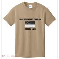 Thank God The Left CanT Aim Freedom Lives Kids T-Shirt thumb 0