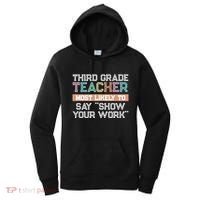 Third Grade Teacher Most Likely To Say Show Your Work Women's Hoodie thumb 0