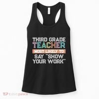 Third Grade Teacher Most Likely To Say Show Your Work Women's Tank Top thumb 0