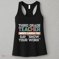 Third Grade Teacher Most Likely To Say Show Your Work Women's Tank Top thumb 3
