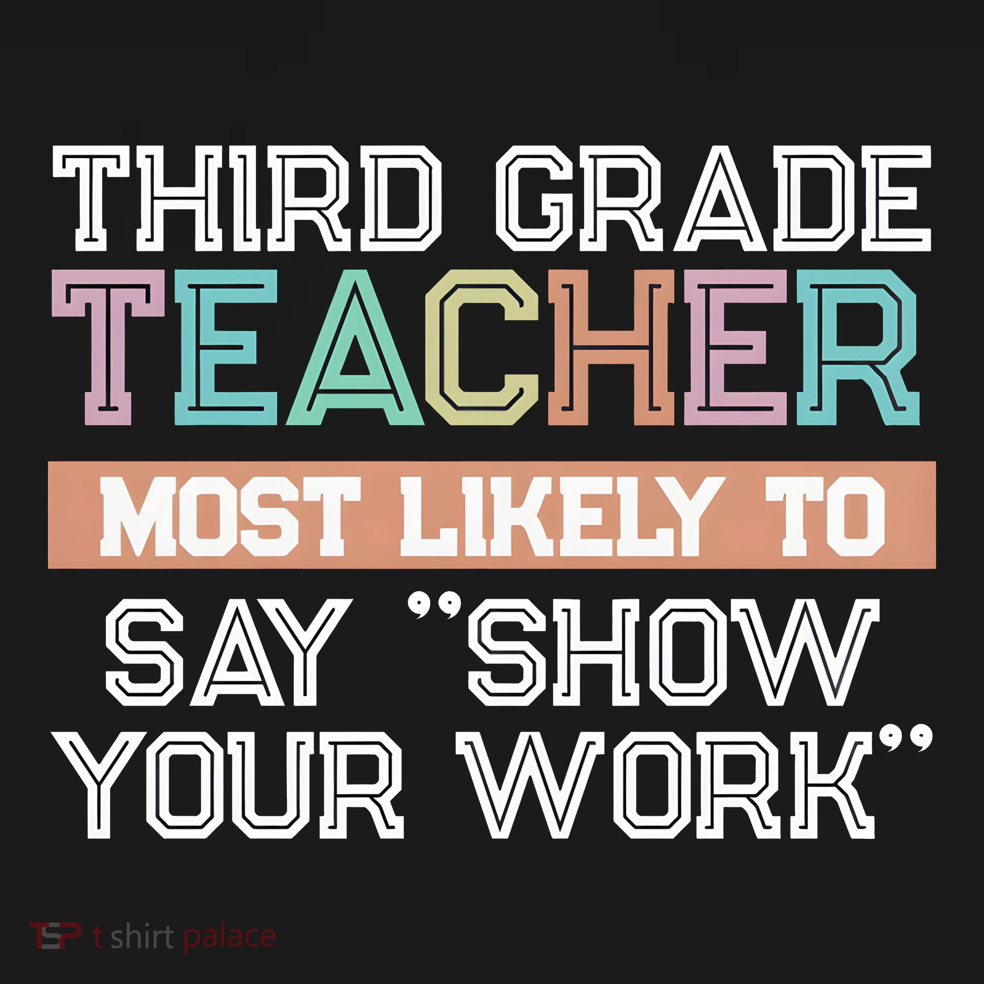 Third Grade Teacher Most Likely To Say Show Your Work Women's Tank Top