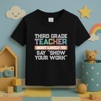 Third Grade Teacher Most Likely To Say Show Your Work Toddler T-Shirt thumb 3