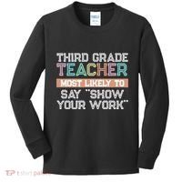 Third Grade Teacher Most Likely To Say Show Your Work Kids Long Sleeve Shirt thumb 0