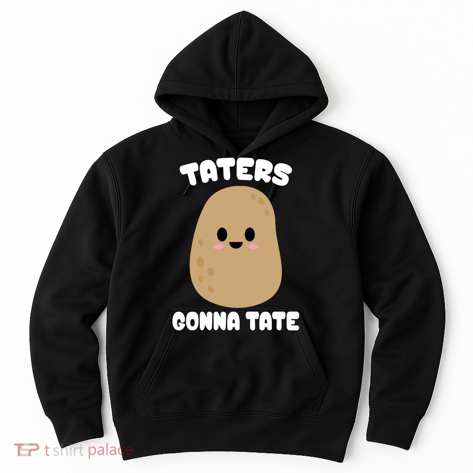 Taters Gonna Tate Funny Potato Hoodie