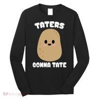 Taters Gonna Tate Funny Potato Long Sleeve Shirt thumb 0