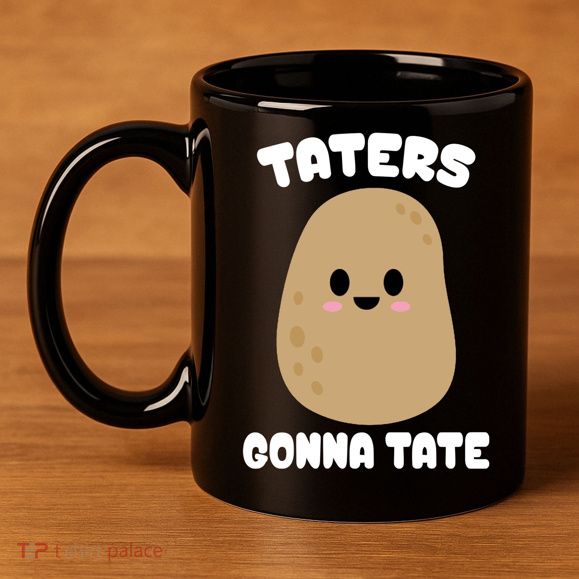 Taters Gonna Tate Funny Potato 11oz C Handle Ceramic Mug